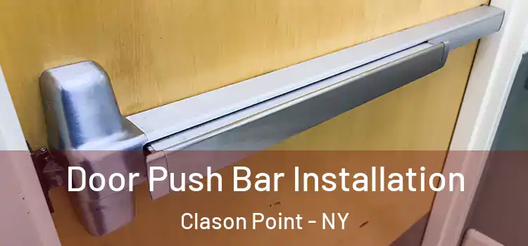  Door Push Bar Installation Clason Point - NY
