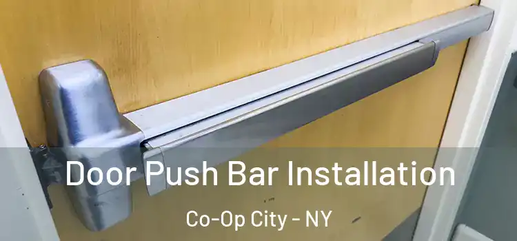 Door Push Bar Installation Co-Op City - NY