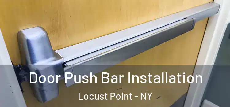 Door Push Bar Installation Locust Point - NY