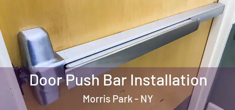  Door Push Bar Installation Morris Park - NY