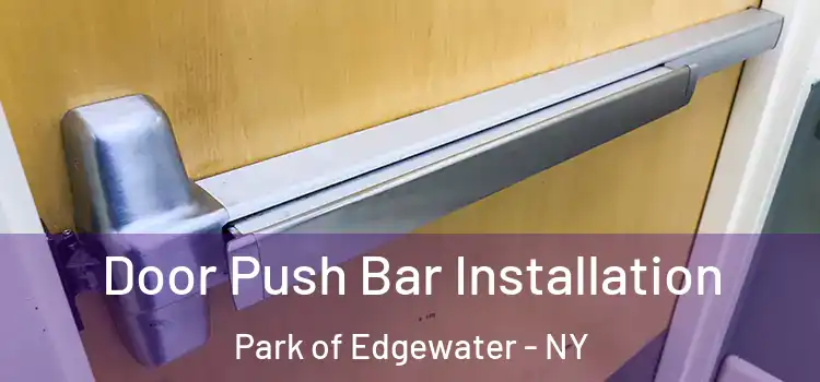 Door Push Bar Installation Park of Edgewater - NY