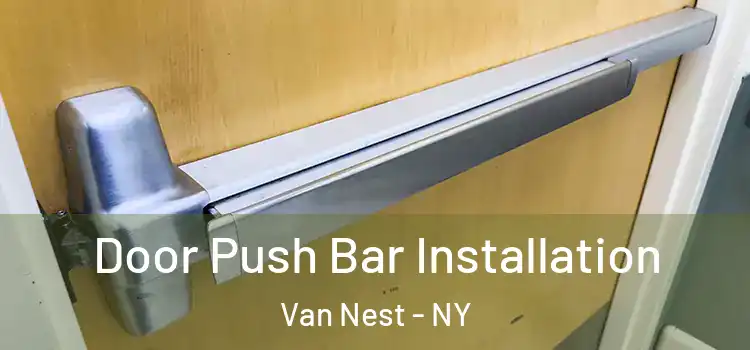  Door Push Bar Installation Van Nest - NY