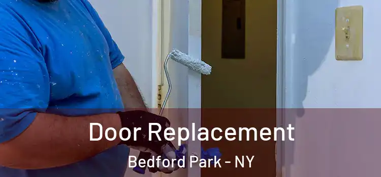  Door Replacement Bedford Park - NY