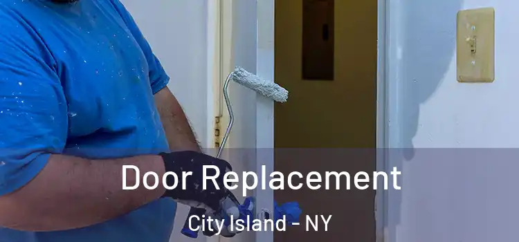 Door Replacement City Island - NY