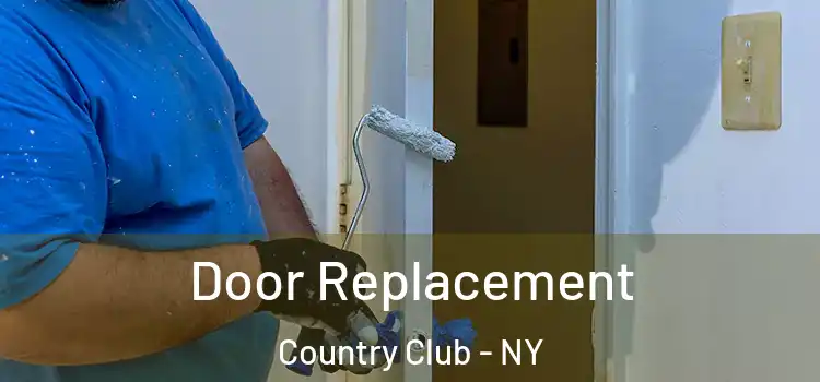 Door Replacement Country Club - NY