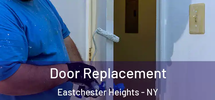Door Replacement Eastchester Heights - NY