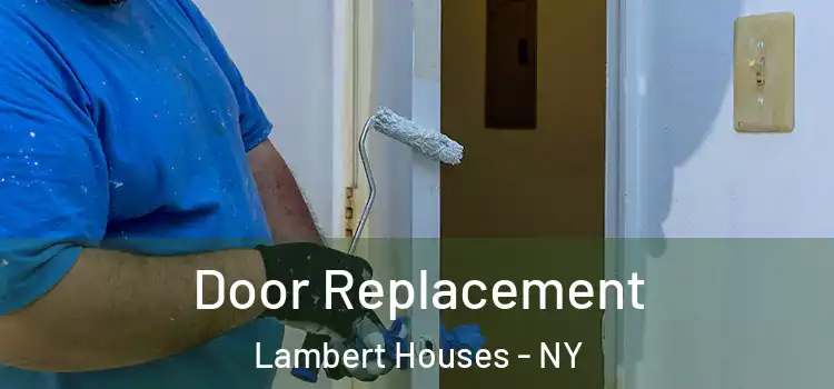 Door Replacement Lambert Houses - NY
