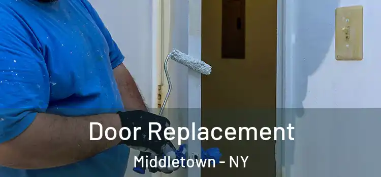 Door Replacement Middletown - NY