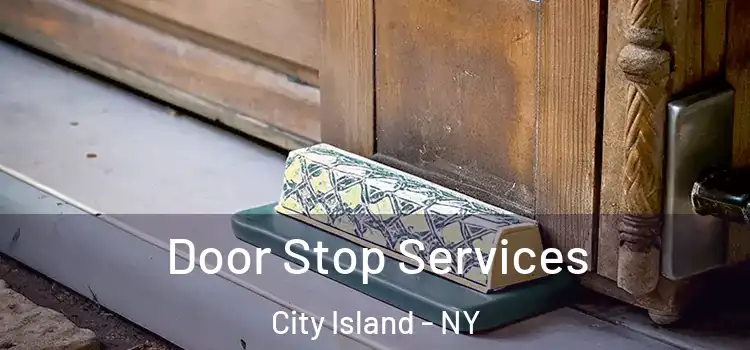 Door Stop Services City Island - NY