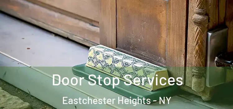  Door Stop Services Eastchester Heights - NY