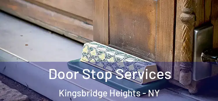 Door Stop Services Kingsbridge Heights - NY