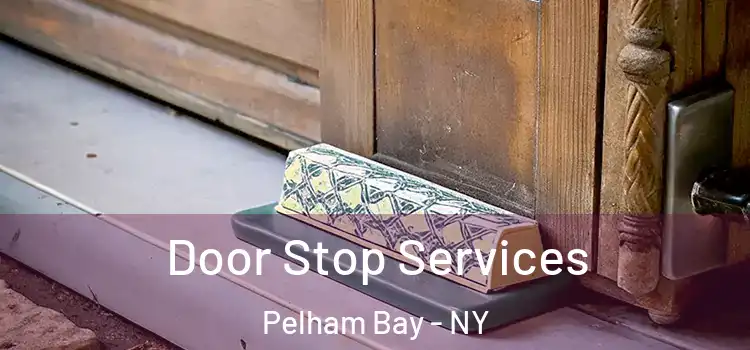 Door Stop Services Pelham Bay - NY