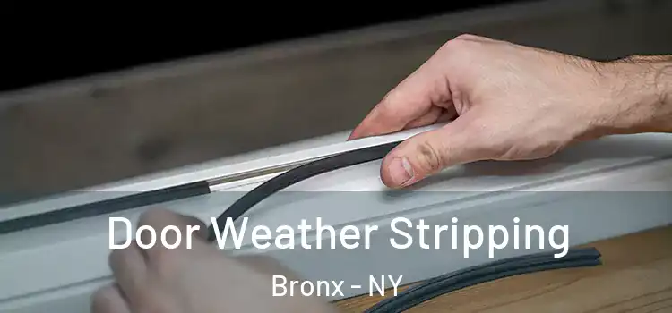 Door Weather Stripping Bronx - NY