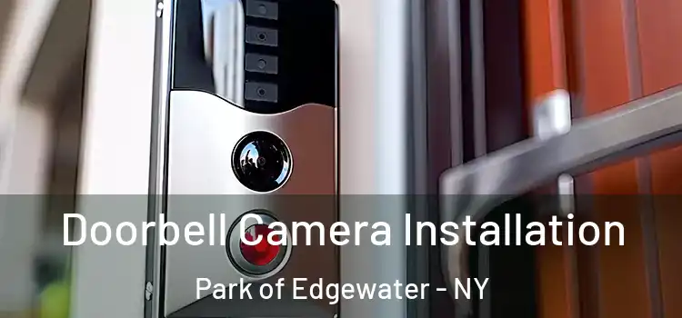  Doorbell Camera Installation Park of Edgewater - NY
