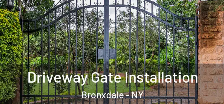 Driveway Gate Installation Bronxdale - NY