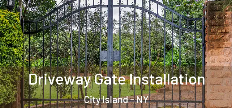 Driveway Gate Installation City Island - NY