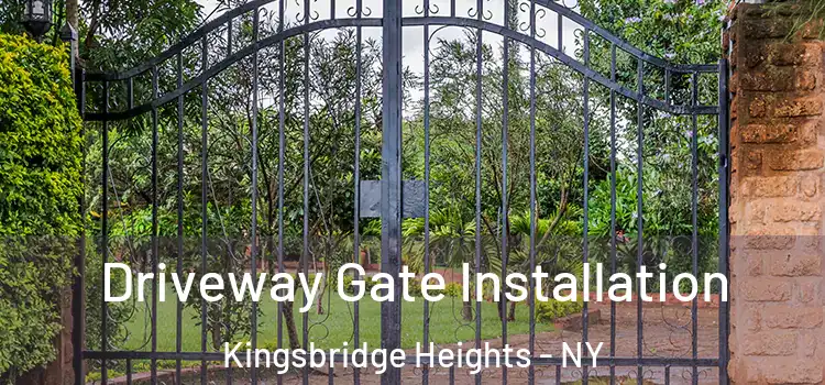 Driveway Gate Installation Kingsbridge Heights - NY