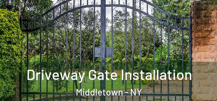  Driveway Gate Installation Middletown - NY
