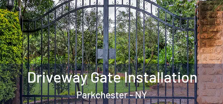 Driveway Gate Installation Parkchester - NY