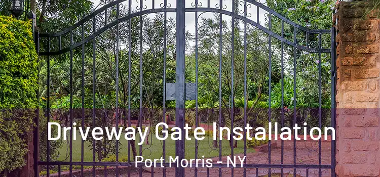 Driveway Gate Installation Port Morris - NY