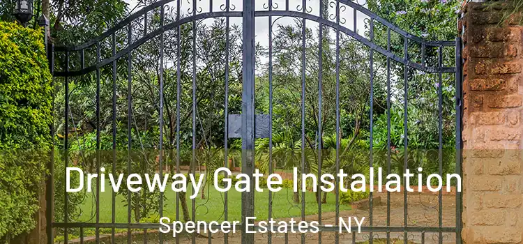 Driveway Gate Installation Spencer Estates - NY