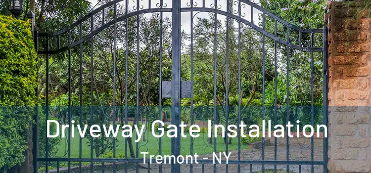  Driveway Gate Installation Tremont - NY