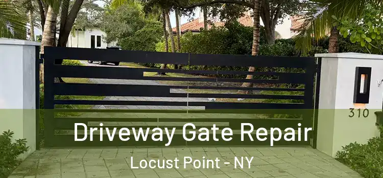 Driveway Gate Repair Locust Point - NY