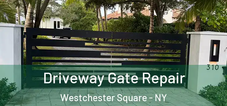 Driveway Gate Repair Westchester Square - NY