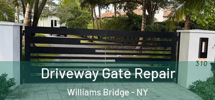 Driveway Gate Repair Williams Bridge - NY