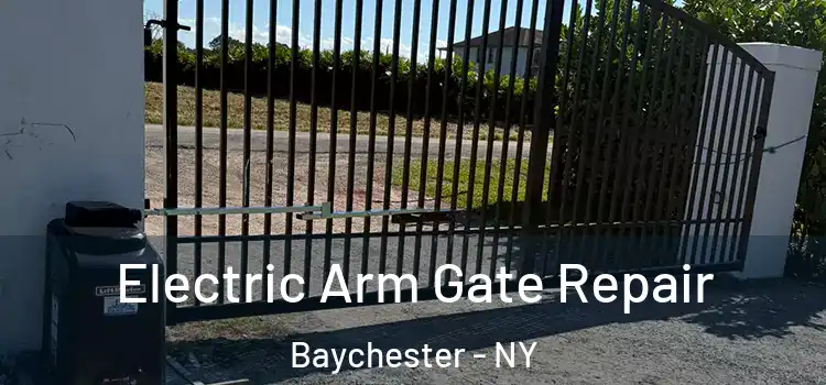 Electric Arm Gate Repair Baychester - NY