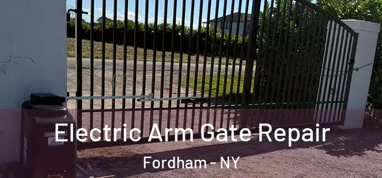 Electric Arm Gate Repair Fordham - NY