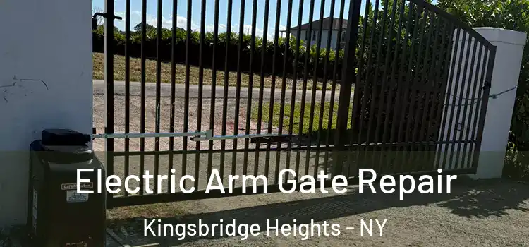 Electric Arm Gate Repair Kingsbridge Heights - NY