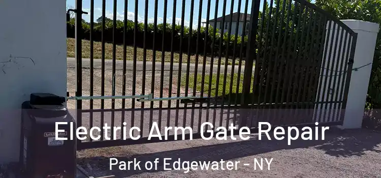 Electric Arm Gate Repair Park of Edgewater - NY