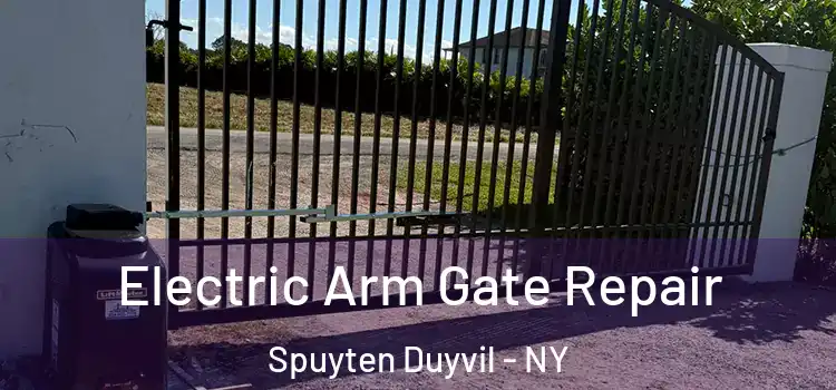 Electric Arm Gate Repair Spuyten Duyvil - NY