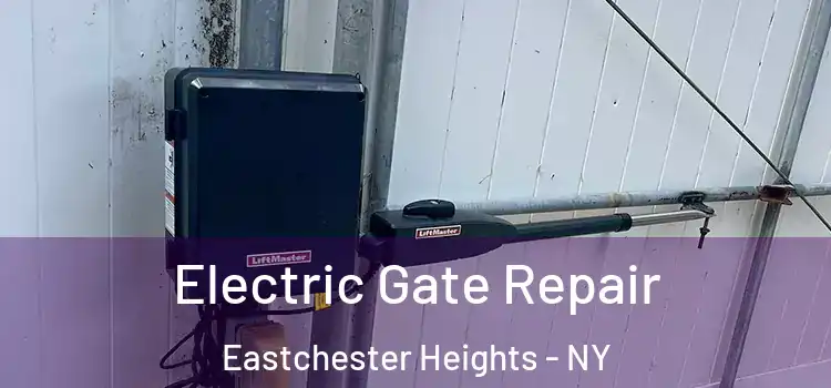 Electric Gate Repair Eastchester Heights - NY