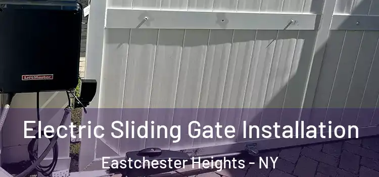 Electric Sliding Gate Installation Eastchester Heights - NY