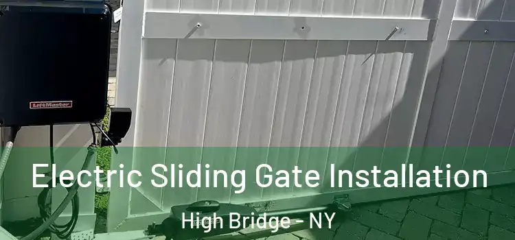  Electric Sliding Gate Installation High Bridge - NY
