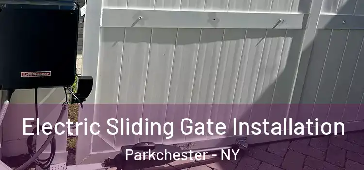 Electric Sliding Gate Installation Parkchester - NY
