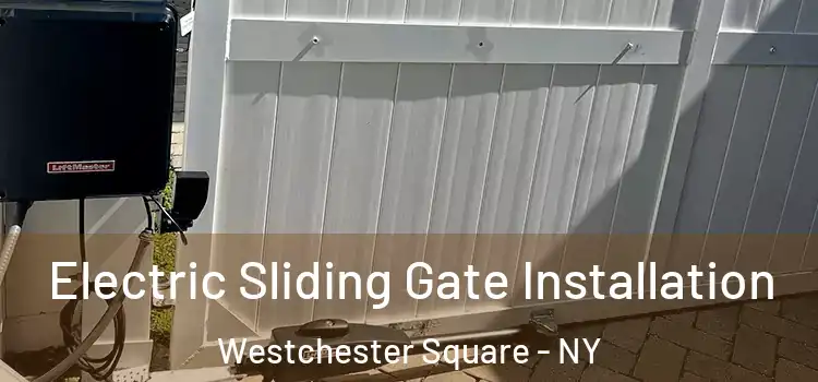 Electric Sliding Gate Installation Westchester Square - NY
