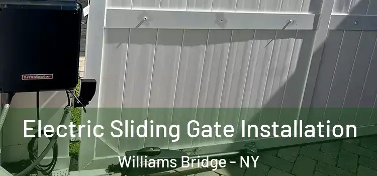 Electric Sliding Gate Installation Williams Bridge - NY
