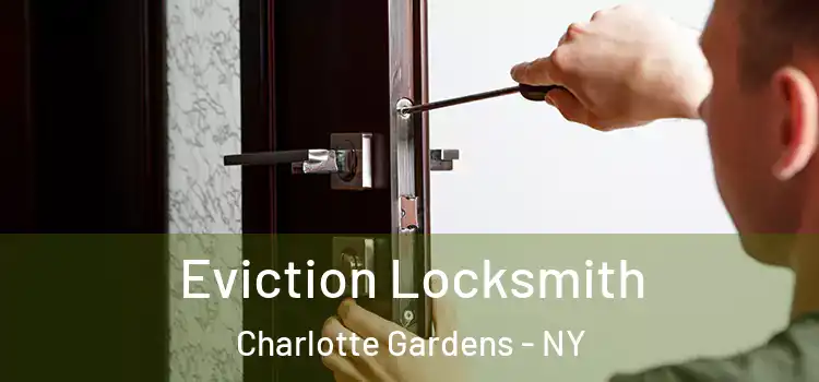 Eviction Locksmith Charlotte Gardens - NY
