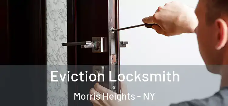 Eviction Locksmith Morris Heights - NY