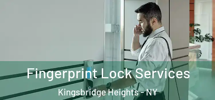Fingerprint Lock Services Kingsbridge Heights - NY