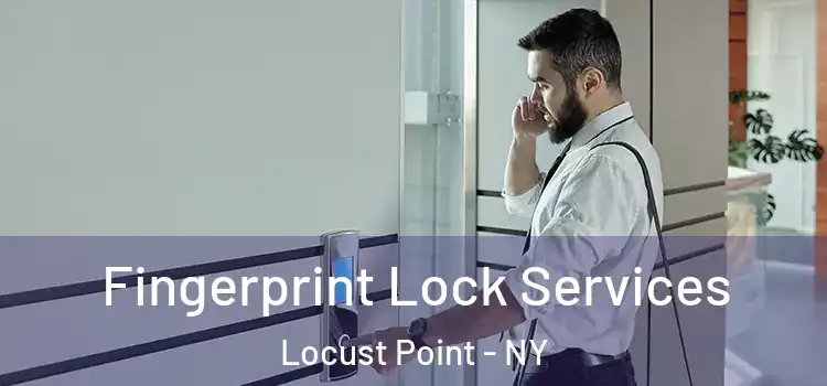  Fingerprint Lock Services Locust Point - NY