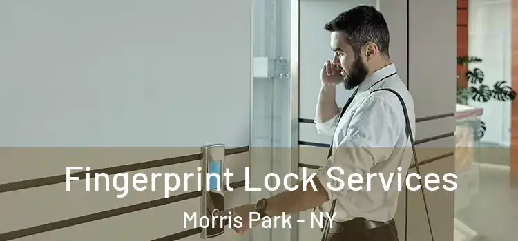 Fingerprint Lock Services Morris Park - NY