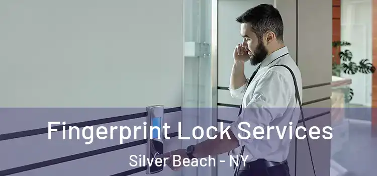  Fingerprint Lock Services Silver Beach - NY