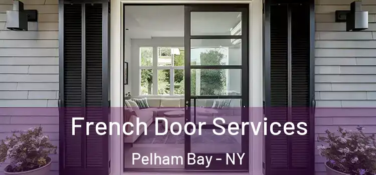 French Door Services Pelham Bay - NY