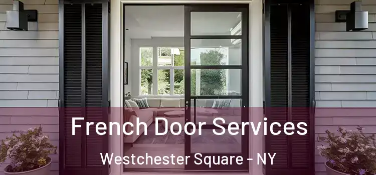 French Door Services Westchester Square - NY