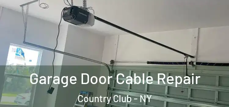  Garage Door Cable Repair Country Club - NY