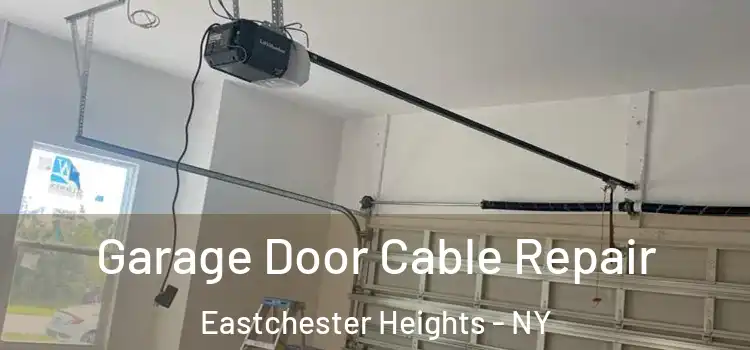  Garage Door Cable Repair Eastchester Heights - NY